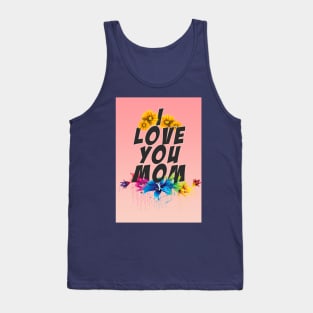 I LOVE YOU MOM Tank Top